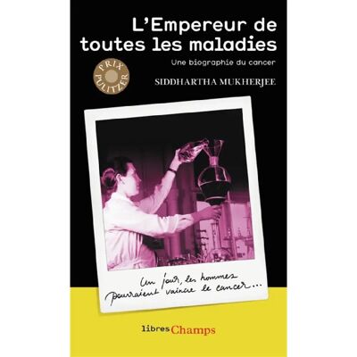L'empereur de toutes les maladies : une biographie du cancer - Publicité L'empereur de toutes les maladies : une biographie du cancer - Publicité