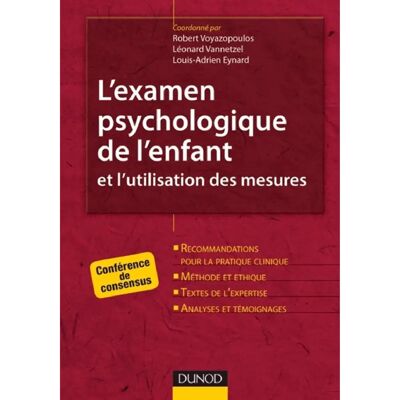 ***Livres*** L'examen psychologique de l'enfant et l'utilisation des mesures : conférence de consensus - Publicité ***Livres*** L'examen psychologique de l'enfant et l'utilisation des mesures : conférence de consensus - Publicité