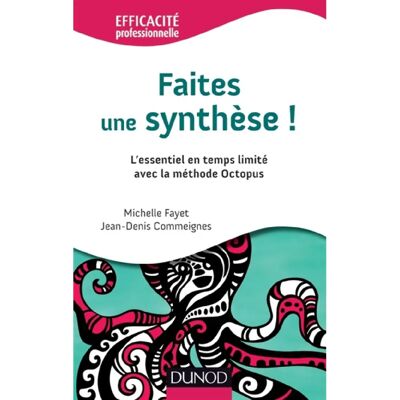 ***Livres*** Faites une synthèse ! : l'essentiel en temps limité avec la méthode Octopus - Publicité ***Livres*** Faites une synthèse ! : l'essentiel en temps limité avec la méthode Octopus - Publicité