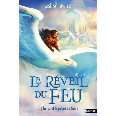 ***Livres*** Le réveil du feu. Vol. 2. Phénix et le palais de Givre - Publicité ***Livres*** Le réveil du feu. Vol. 2. Phénix et le palais de Givre - Publicité
