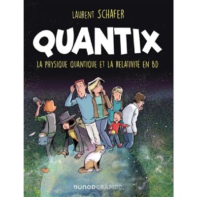 ***Livres*** Quantix : la physique quantique et la relativité en BD - Publicité ***Livres*** Quantix : la physique quantique et la relativité en BD - Publicité
