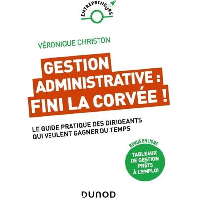 ***Livres*** Gestion administrative : fini la corvée ! : le guide pratique des dirigeants qui veulent gagner du temps - Publicité ***Livres*** Gestion administrative : fini la corvée ! : le guide pratique des dirigeants qui veulent gagner du temps - Publicité