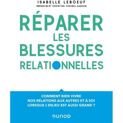 Réparer les blessures relationnelles : comment bien vivre nos relations aux autres et à soi lorsque l'enjeu est aussi grand ? - Publicité Réparer les blessures relationnelles : comment bien vivre nos relations aux autres et à soi lorsque l'enjeu est aussi grand ? - Publicité