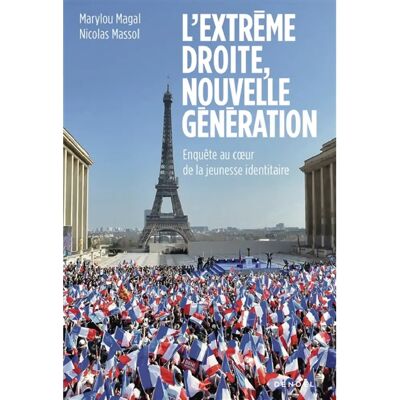 ***Livres*** L'extrême droite, nouvelle génération : enquête au coeur de la jeunesse identitaire - Publicité ***Livres*** L'extrême droite, nouvelle génération : enquête au coeur de la jeunesse identitaire - Publicité