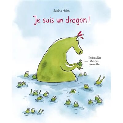 Je suis un dragon ! : embrouilles chez les grenouilles - Publicité Je suis un dragon ! : embrouilles chez les grenouilles - Publicité
