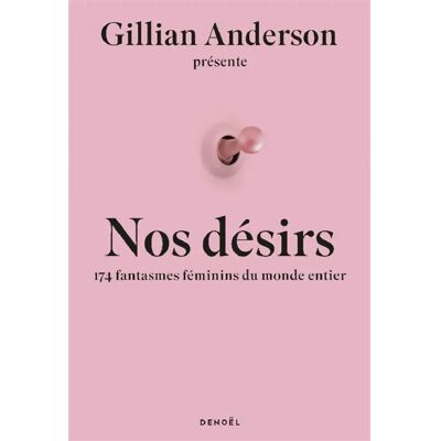 ***Livres*** Nos désirs : 174 fantasmes féminins du monde entier - Publicité ***Livres*** Nos désirs : 174 fantasmes féminins du monde entier - Publicité