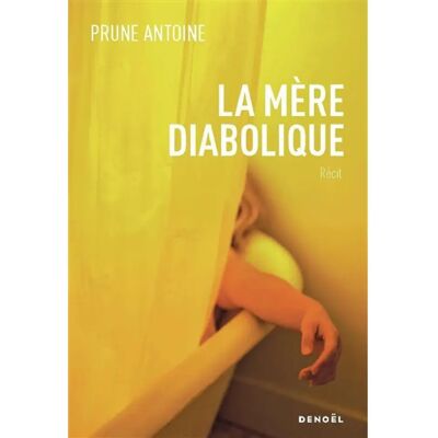 La mère diabolique : récit - Publicité La mère diabolique : récit - Publicité