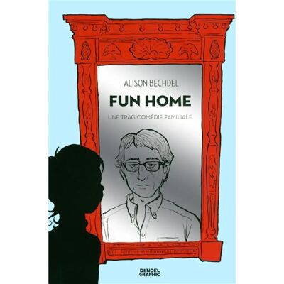 ***Livres*** Fun Home : une tragicomédie familiale - Publicité ***Livres*** Fun Home : une tragicomédie familiale - Publicité