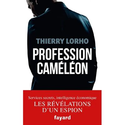 ***Livres*** Profession caméléon : de la DGSE à l'intelligence économique - Publicité ***Livres*** Profession caméléon : de la DGSE à l'intelligence économique - Publicité