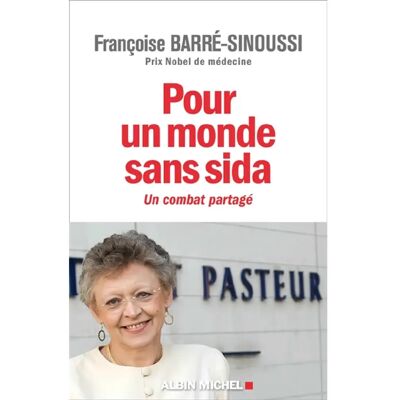 ***Livres*** Pour un monde sans sida : un combat partagé - Publicité ***Livres*** Pour un monde sans sida : un combat partagé - Publicité