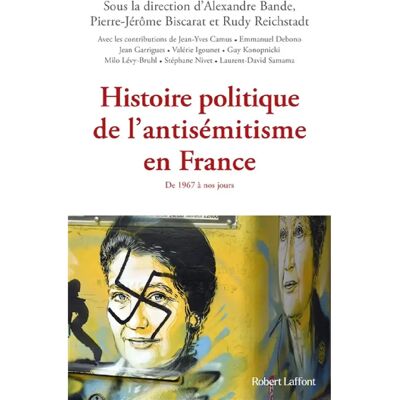 Histoire politique de l'antisémitisme en France : de 1967 à nos jours - Publicité Histoire politique de l'antisémitisme en France : de 1967 à nos jours - Publicité