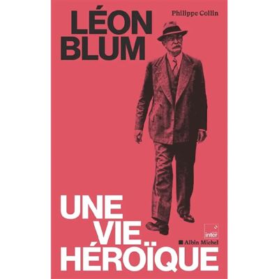 Léon Blum : une vie héroïque - Publicité Léon Blum : une vie héroïque - Publicité
