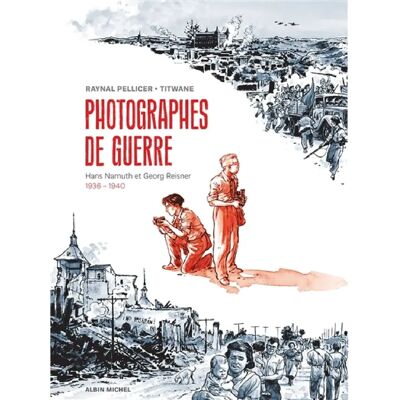 Photographes de guerre : Hans Namuth et Georg Reisner, 1936-1940 - Publicité Photographes de guerre : Hans Namuth et Georg Reisner, 1936-1940 - Publicité