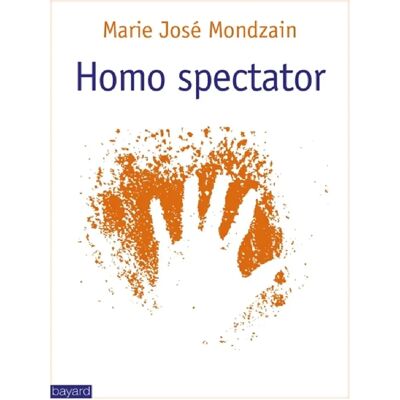 ***Livres*** Homo spectator : voir, faire voir - Publicité ***Livres*** Homo spectator : voir, faire voir - Publicité