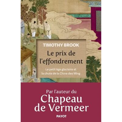 Le prix de l'effondrement : le petit âge glaciaire et la chute de la Chine des Ming - Publicité Le prix de l'effondrement : le petit âge glaciaire et la chute de la Chine des Ming - Publicité