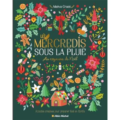 ***Livres*** Les mercredis sous la pluie : au royaume de Noël : activités créatives pour préparer Noël en famille - Publicité ***Livres*** Les mercredis sous la pluie : au royaume de Noël : activités créatives pour préparer Noël en famille - Publicité