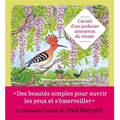 Carnet d'un jardinier amoureux du vivant - Publicité Carnet d'un jardinier amoureux du vivant - Publicité