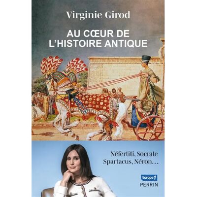 Au coeur de l'histoire antique : Néfertiti, Socrate, Spartacus, Néron... Publicité Au coeur de l'histoire antique : Néfertiti, Socrate, Spartacus, Néron... Publicité