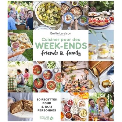 ***Livres*** Cuisiner pour des week-ends friends & family : 80 recettes pour 8, 10, 12 personnes - Publicité ***Livres*** Cuisiner pour des week-ends friends & family : 80 recettes pour 8, 10, 12 personnes - Publicité