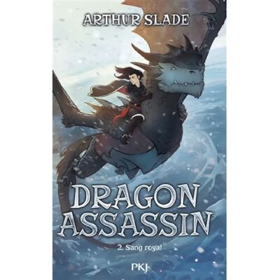 ***Livres*** Dragon assassin. Vol. 2. Sang royal - Publicité ***Livres*** Dragon assassin. Vol. 2. Sang royal - Publicité