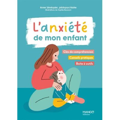 ***Livres*** L'anxiété de mon enfant : clés de compréhension, conseils pratiques, boîte à outils - Publicité ***Livres*** L'anxiété de mon enfant : clés de compréhension, conseils pratiques, boîte à outils - Publicité