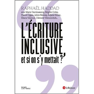 L'écriture inclusive, et si on s'y mettait ? - Publicité L'écriture inclusive, et si on s'y mettait ? - Publicité