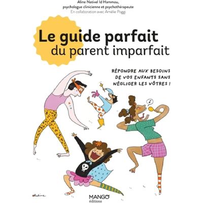 ***Livres*** Le guide parfait du parent imparfait : répondre aux besoins de vos enfants sans négliger les vôtres ! - Publicité ***Livres*** Le guide parfait du parent imparfait : répondre aux besoins de vos enfants sans négliger les vôtres ! - Publicité