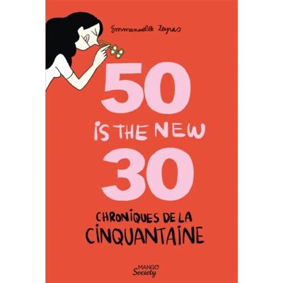 50 is the new 30 : chroniques de la cinquantaine - Publicité 50 is the new 30 : chroniques de la cinquantaine - Publicité
