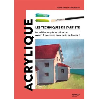 ***Livres*** Les techniques de l'artiste : la méthode spéciale débutant avec 10 exercices pour enfin se lancer !. Acrylique - Publicité ***Livres*** Les techniques de l'artiste : la méthode spéciale débutant avec 10 exercices pour enfin se lancer !. Acrylique - Publicité