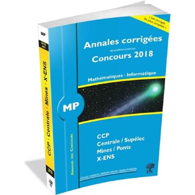 Mathématiques, informatique MP : annales corrigées des problèmes posés aux concours 2018 : CCP, Centrale-Supélec, Mines-Ponts, X-ENS - Publicité Mathématiques, informatique MP : annales corrigées des problèmes posés aux concours 2018 : CCP, Centrale-Supélec, Mines-Ponts, X-ENS - Publicité