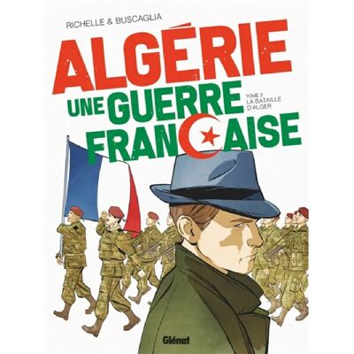 ***Livres*** Algérie, une guerre française. Vol. 3. La bataille d'Alger - Publicité ***Livres*** Algérie, une guerre française. Vol. 3. La bataille d'Alger - Publicité