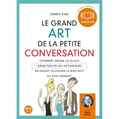 Le grand art de la petite conversation : comment briser la glace dans toutes les occasions en disant toujours le bon mot au bon moment - Publicité Le grand art de la petite conversation : comment briser la glace dans toutes les occasions en disant toujours le bon mot au bon moment - Publicité