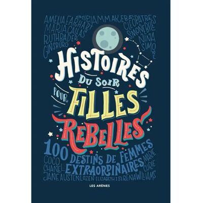 ***Livres*** Histoires du soir pour filles rebelles. 100 destins de femmes extraordinaires - Publicité ***Livres*** Histoires du soir pour filles rebelles. 100 destins de femmes extraordinaires - Publicité