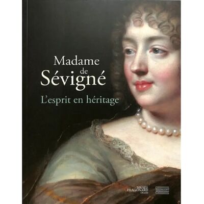 Madame de Sévigné : l'esprit en héritage - Publicité Madame de Sévigné : l'esprit en héritage - Publicité
