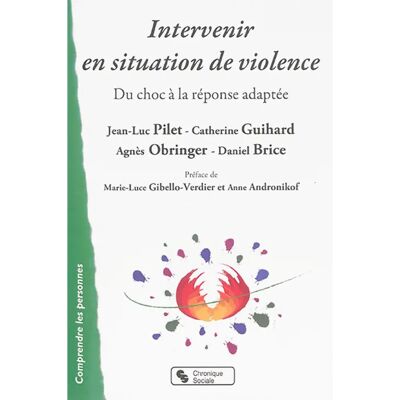 ***Livres*** Intervenir en situation de violence : du choc à la réponse adaptée - Publicité ***Livres*** Intervenir en situation de violence : du choc à la réponse adaptée - Publicité