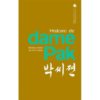 ***Livres*** Histoire de dame Pak : roman coréen du XVIIIe siècle - Publicité ***Livres*** Histoire de dame Pak : roman coréen du XVIIIe siècle - Publicité
