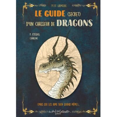 ***Livres*** Le guide (secret) d'un chasseur de dragons (mais qui les aime bien quand même)... Publicité ***Livres*** Le guide (secret) d'un chasseur de dragons (mais qui les aime bien quand même)... Publicité
