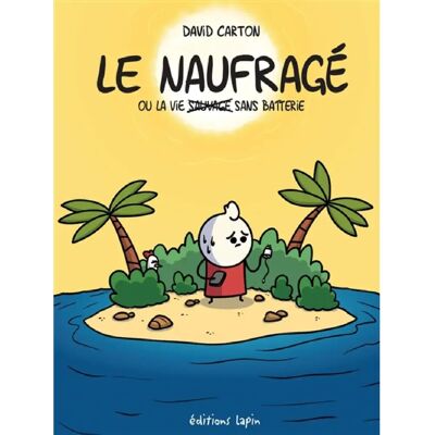 ***Livres*** Le naufragé ou La vie sauvage sans batterie - Publicité ***Livres*** Le naufragé ou La vie sauvage sans batterie - Publicité