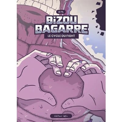 ***Livres*** Bizou bagarre : le cycle du fight - Publicité ***Livres*** Bizou bagarre : le cycle du fight - Publicité