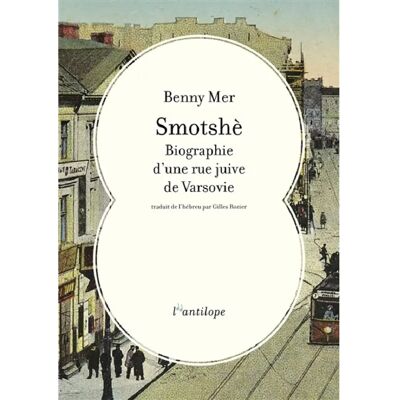 Smotshè : biographie d'une rue juive de Varsovie - Publicité Smotshè : biographie d'une rue juive de Varsovie - Publicité