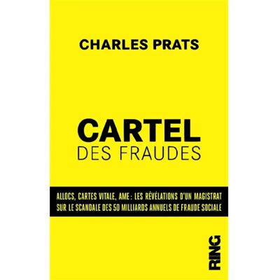 ***Livres*** Cartel des fraudes. Allocs, cartes vitale, AME : les révélations d'un magistrat sur le scandale des 50 milliards annuels de fraude sociale - Publicité ***Livres*** Cartel des fraudes. Allocs, cartes vitale, AME : les révélations d'un magistrat sur le scandale des 50 milliards annuels de fraude sociale - Publicité