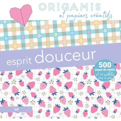 ***Livres*** Esprit douceur : origamis et papiers créatifs : 500 pages de motifs et 12 modèles pas à pas - Publicité ***Livres*** Esprit douceur : origamis et papiers créatifs : 500 pages de motifs et 12 modèles pas à pas - Publicité