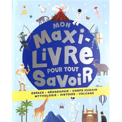 ***Livres*** Mon maxi livre pour tout savoir : espace, géographie, corps humain, mythologie, histoire, volcans - Publicité ***Livres*** Mon maxi livre pour tout savoir : espace, géographie, corps humain, mythologie, histoire, volcans - Publicité