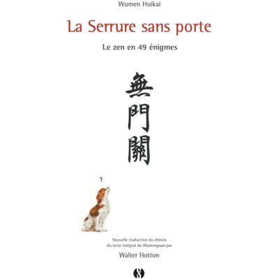***Livres*** La serrure sans porte : le zen en 49 énigmes - Publicité ***Livres*** La serrure sans porte : le zen en 49 énigmes - Publicité