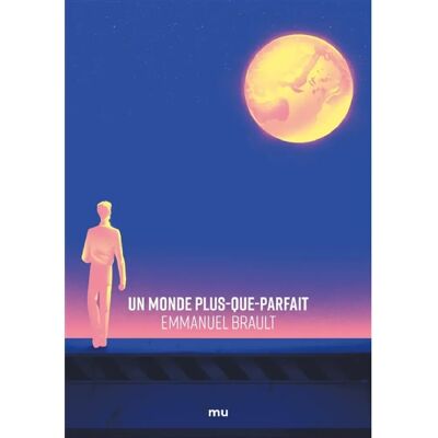 ***Livres*** Un monde plus-que-parfait - Publicité ***Livres*** Un monde plus-que-parfait - Publicité
