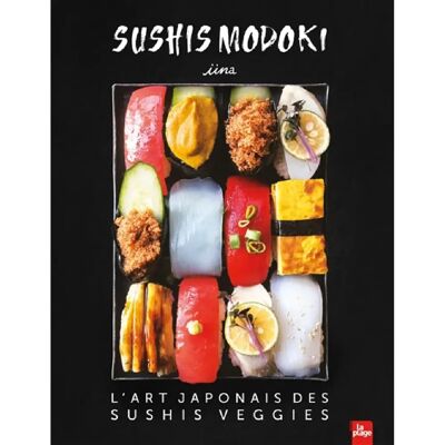 Sushis modoki : l'art japonais des sushis veggies - Publicité Sushis modoki : l'art japonais des sushis veggies - Publicité