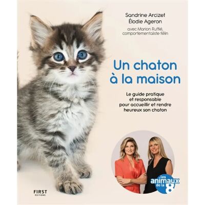 Un chaton à la maison : le guide pratique et responsable pour accueillir et rendre heureux son chaton - Publicité Un chaton à la maison : le guide pratique et responsable pour accueillir et rendre heureux son chaton - Publicité