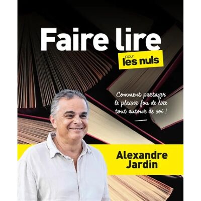 ***Livres*** Faire lire pour les nuls : comment partager le plaisir fou de lire tout autour de soi ! - Publicité ***Livres*** Faire lire pour les nuls : comment partager le plaisir fou de lire tout autour de soi ! - Publicité