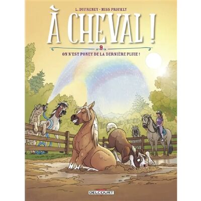***Livres*** A cheval !. Vol. 9. On n'est poney de la dernière pluie ! - Publicité ***Livres*** A cheval !. Vol. 9. On n'est poney de la dernière pluie ! - Publicité