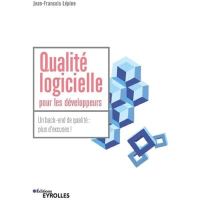 ***Livres*** Qualité logicielle pour les développeurs : un back-end de qualité : plus d'excuses ! - Publicité ***Livres*** Qualité logicielle pour les développeurs : un back-end de qualité : plus d'excuses ! - Publicité